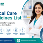 Critical Care Medicines List: Key Categories for Hospitals and Pharma Distributors
